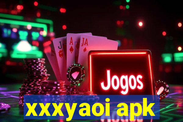 xxxyaoi apk